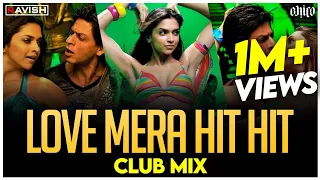 Love Mera Hit Hit | Club Mix | Billu | Shahrukh Khan | Deepika Padukone | DJ Ravish & DJ Chico