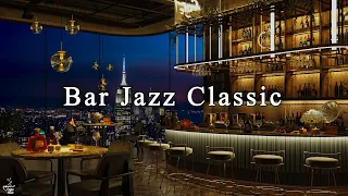 Spend The Night In New York Jazz Lounge 🍷 Relaxing Jazz Bar Classics ~ Jazz Music for Stress Relief