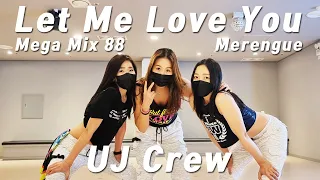 Mega Mix 88 / Let Me Love You / Merengue / Zumba / 줌바 / UJ Crew / UJ Studio