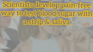 Scientists develop pain -free way to test blood sugar