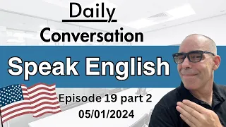 Daily Conversation English Practice _ Native English Daily Livestream: Episode #19 Part 2