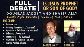 Is Jesus Prophet Or Son Of God? Shabir Ally Vs Douglas Jacoby Full Debate + Q & A