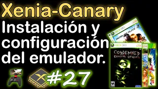 Instalación Y Configuración De Xenia Canary (Emulador de la Xbox 360) Parte #27