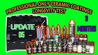 PROFESSIONAL ONLY ceramic coatings - 22 WAY LONGEVITY TEST - UPDATE 05 - 3 MONTHS