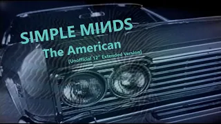 Simple Minds: The American [Unofficial 12” Extended Version, 2023]