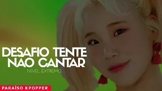 DESAFIO TENTE NÃO CANTAR KPOP 《NÍVEL EXTREMO》