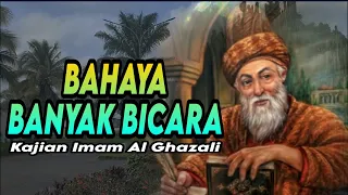 BAHAYA BANYAK BICARA - Kajian Imam Al Ghazali