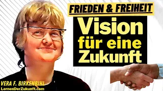 Vision für die Zukunft | Wie können wir Frieden, Freiheit Reichtum schaffen? | Vera F. Birkenbihl