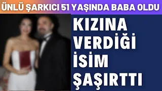 Ünlü Şarkıcı 51 Yaşında Baba Oldu! Kızına Verdiği İsim Şaşırttı