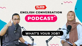 English Conversation Podcast — What’s your job? (Mr. Bob Kampung Inggris Podcast)