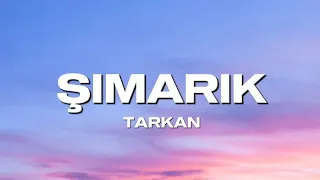 Tarkan - Şımarık - muah (sözleri/lyrics)