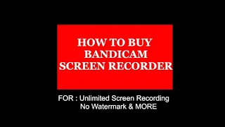 HOW TO BUY BANDICAM SCREEN RECORDER