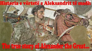 Historia e vërtetë e Aleksandrit të madh. The true story of Alexander the Great… - Gjurmë Shqiptare