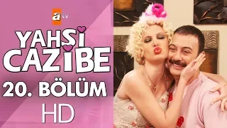 Yahşi Cazibe 20. Bölüm