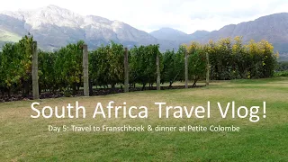 Franschhoek & Petite Colombe Dinner- South Africa Honeymoon Vlog (Day 5/14)