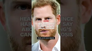 Hear what Prince Harry had to say about the King’s cancer diagnosis