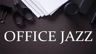Office JAZZ - Relaxing JAZZ Music For Work, Concentration and Focus