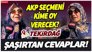 AKP seçmeninin tercihi değişiyor mu? Tekirdağ'da şaşırtan cevaplar! Sayaçlı seçim anketi!