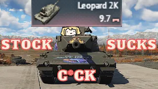 STOCK SUCKS C*CK | Leopard 2K War Thunder