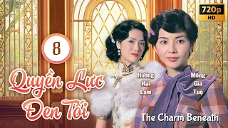 Quyền Lực Đen Tối (The Charm Beneath) 8/30 | Trần Hào, Lê Tư, Mông Gia Tuệ | TVB 2005