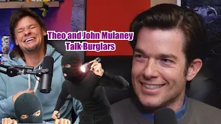 Theo Von and John Mulaney discuss how to handle burglars