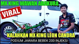 PERANG BEBEK 200 INJEKSI, MX KING WAWAN ABAKURA KALAHKAN MX KING LEON CANDRA, WAWAN, STAY HUMBLE