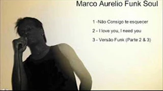 Cantor Marco Aurelio Funk Soul - Parte 2