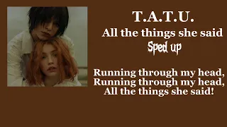 t.a.t.u. - all the things she said (sped up + lyrics)