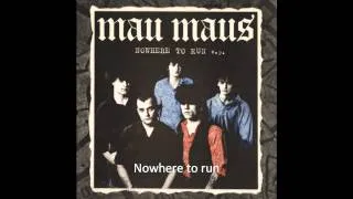 Mau Maus - Nowhere To Run