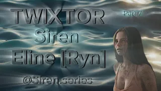 FAN MADE - [TWIXTOR] - Siren Series [Ryn] - Part 7.