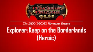 DDO Guide - Explorer: Keep on the Borderlands (Heroic)