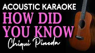 HOW DID YOU KNOW - Chiqui Pineda | ACOUSTIC KARAOKE