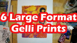 6 large format gelli prints