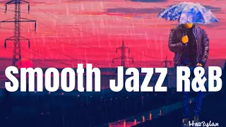 SMOOTH JAZZ R&B  - 1HR of relaxing JAZZ