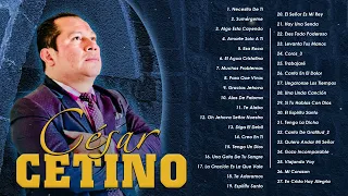 3 Horas de la Mejor Música de Adoración Cesar Cetino(Solo Adoración -Tengo Un Dios-Trabajeré)(Vol.2)