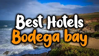 Best Hotels In Bodega Bay - For Families, Couples, Work Trips, Luxury & Budget