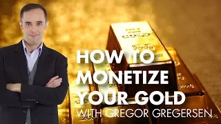 How To Monetize Your Gold With Gregor Gregersen