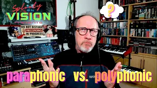 Paraphonic vs Polyphonic ? And should you care ?!