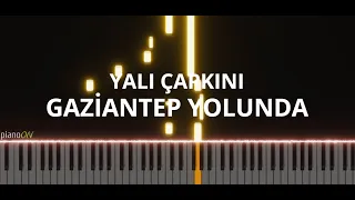 Yalı Çapkını Dizi Müzikleri - Gaziantep Yolunda (Piano Cover)