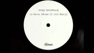 Serge Gainsbourg - La Horse (Himan 12" Remix)