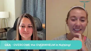 Q&A  Overcoming Overwhelm in Nursing