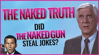 The Naked Truth - Did the 'Naked Gun' Movies Steal Jokes?
