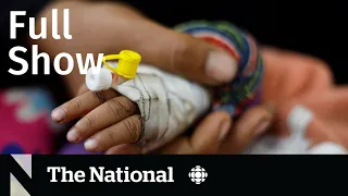 CBC News: The National | Famine looms in Gaza