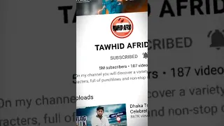 Alhamdulillah Tawhid Afridi is now a family of 5 million subscribers ❤️😇 5 Million Subscriber Done