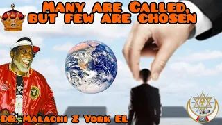 Dr. Malachi Z York El - Many Are Call, Few Are Chosen