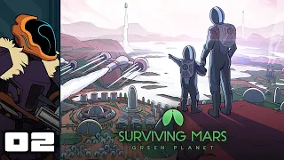 Let's Play Surviving Mars: Green Planet - PC Gameplay Part 2 - Competitive Spirit