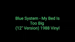 Blue System - My Bed Is Too Big (12'' Version) 1988 Vinyl_euro disco