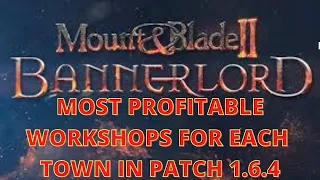 Bannerlord 1.6.4 Most Profitable Shops for Each Town + My Top 5 Shops  | Flesson19