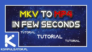 HOW TO CONVERT MKV TO MP4 IN FEW SECONDS | BEST FAST TUTORIAL 2022