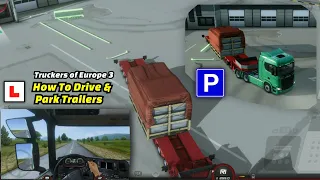 Truckers of Europe 3 - How To Drive Better & Park Trailers (Android & iOS)